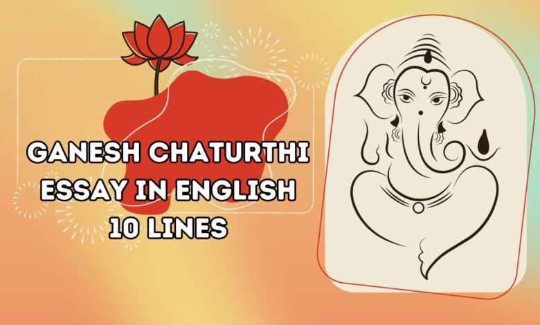 essay on ganesh chaturthi in english for class 6